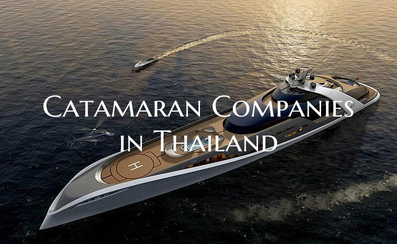 Catamaran Companies in Thail...