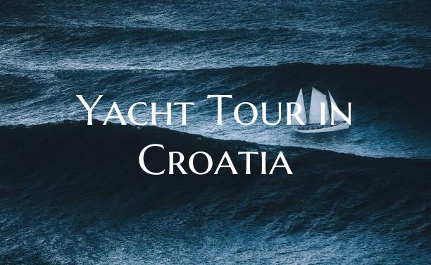 Yacht Tour in Croatia