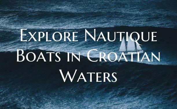 Explore Nautique Boats in Cr...