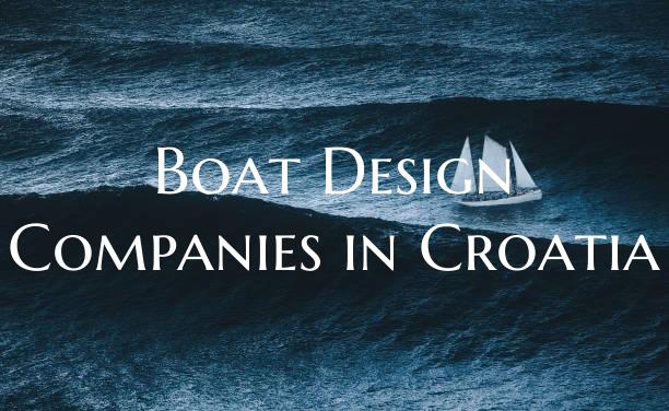 Boat Design Companies in Cro...