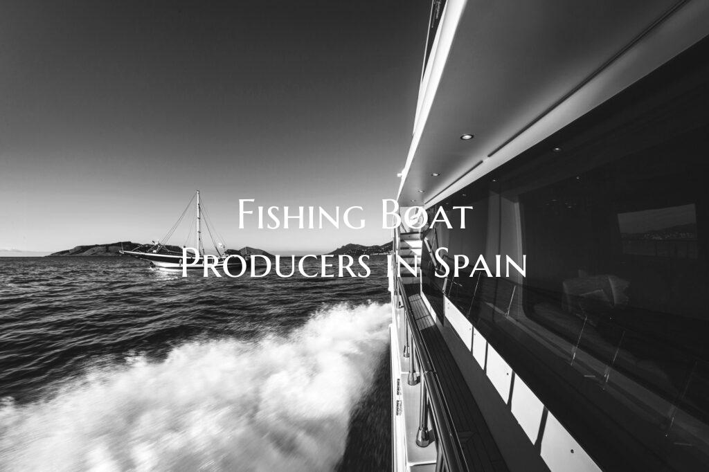 Fishing Boat Producers in Sp...