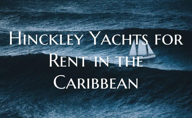 Hinckley Yachts for Rent in ...