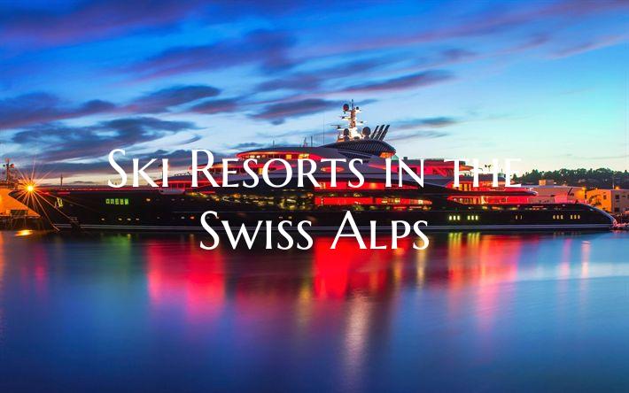Ski Resorts in the Swiss Alp...